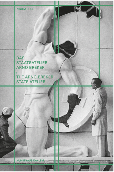 Cover der Publikation: Das Staatsatelier Arno Breker